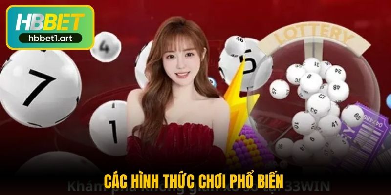 TP Lottery - Sảnh Xổ Số Hiện Đại Và Đẳng Cấp Tại HBBet 2 cac hinh thuc choi pho bien