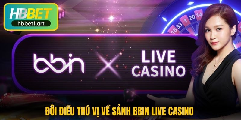 Bbin Live Casino - Sảnh Chơi Giải Trí Cá Cược Chất Lượng 1 Bbin Live Casino