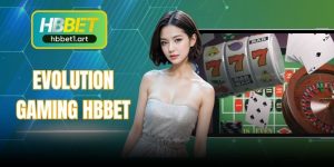 Evolution Gaming - Sảnh Cược Casino Đỉnh Cao Tại HBBet