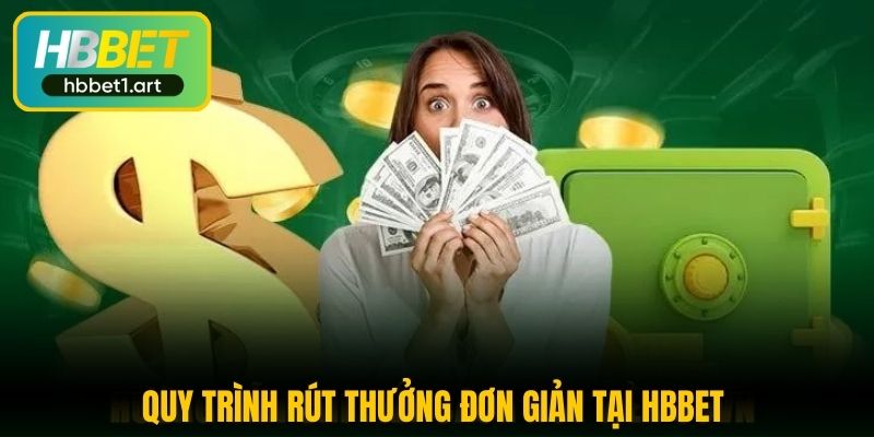 Quy trình rút thưởng đơn giản tại HBBet