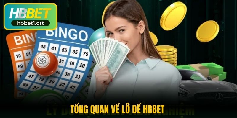 Lô Đề Online - Đặt Số Chuẩn Xác, Nhận Thưởng Dễ Dàng 1 tong quan ve lo de hbbet